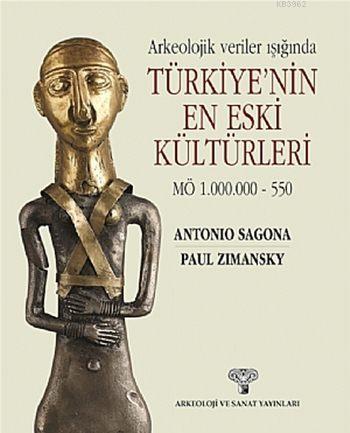 Arkeolojik Veriler Işığında Türkiye'nin En Eski Kültürleri; MÖ 1.000.0
