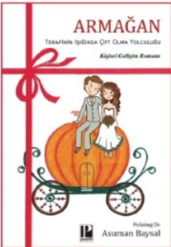 Armağan ;Terapinin Işıgında Çift Olma Yolculuğu