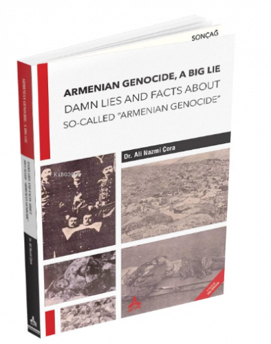Armenian Genocide, A Big Lie Damn Lies and Facts About So-Called Armen
