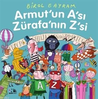 Armut'un A'sı Zürafa'nın Z'si; Her Harf Bir Hikayecik