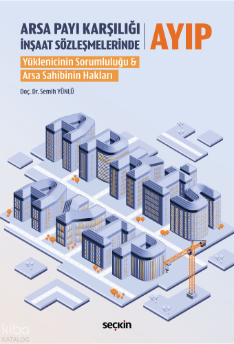 Arsa Payı Karşılığı İnşaat Sözleşmelerinde Ayıp