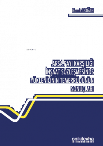 Arsa Payı Karşılığı İnşaat Sözleşmesinde Yüklenicinin Temerrüdünün Sonuçları
