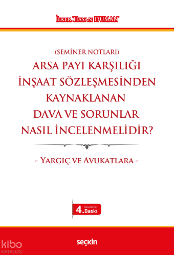 Arsa Payı Karşılığı İnşaat Sözleşmesinden Kaynaklanan Dava ve Sorunlar Nasıl İncelenmelidir?