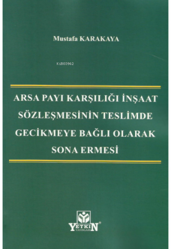Arsa Payı Karşılığı İnşaat Sözleşmesinin Teslimde Gecikmeye Bağlı Olarak Sona Ermesi