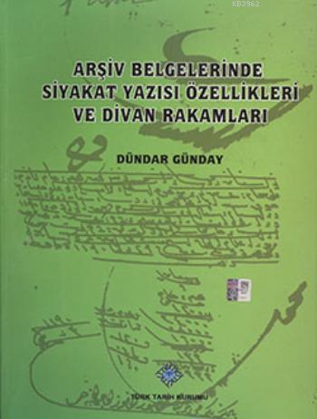Arşiv Belgelerinde Siyakat Yazısı Özellikleri ve Divan Rakamları