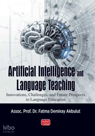 Artificial Intelligence and Language Teaching;Innovations, Challenges,