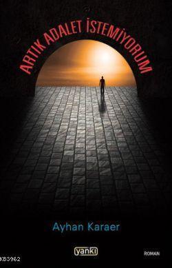 Artık Adalet İstemiyorum