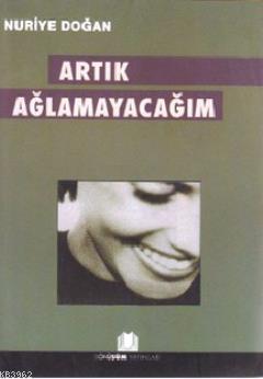 Artık Ağlamayacağım