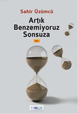 Artık Benzemiyoruz Sonsuza