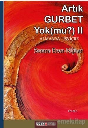 Artık Gurbet Yok mu-2: Das Gefühl in der Fremde zu sein gibt es nicht mehr Oder; Almanya-İsviçre