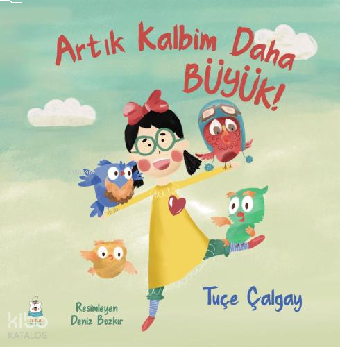 Artık Kalbim Daha Büyük!