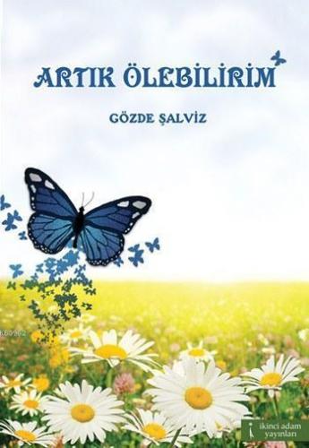 Artık Ölebilirim