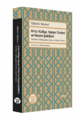 Aruz-Kafiye-Nazım Türleri ve Nazım Şekilleri;Tedrîsât-ı Edebiyyeden Nazm ve Eşkâl-i Nazm