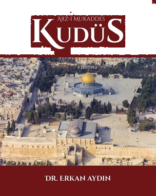 Arz-ı Mukaddes Kudüs (Tamamı Renkli, Kuşe Kağıt)