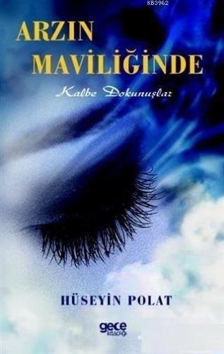 Arzın Maviliğinde; Kalbe Dokunuşlar