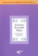 Arzunun Karanlık Odası; Fransız Kadın Şairlerin Erotik Şiirleri