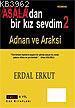 Asala´dan Bir Kız Sevdim 2; Adnan ve Araksi