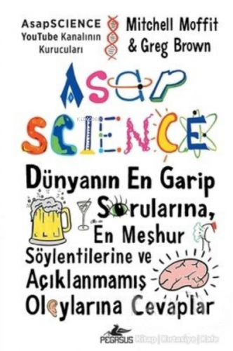 Asapscience: Dünyanın En Garip Sorularına, ;En Meşhur Söylentilerine ve Acıklanmamış Olaylarına Cevaplar