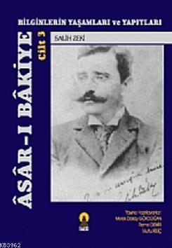 Asar-ı Bakiye 3; Bilginlerin Yaşamı ve Yapıtları