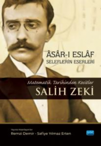 Asar-I Eslaf- Selef Eserleri; Matematik Tarihinden Kesitler - Salih Ze