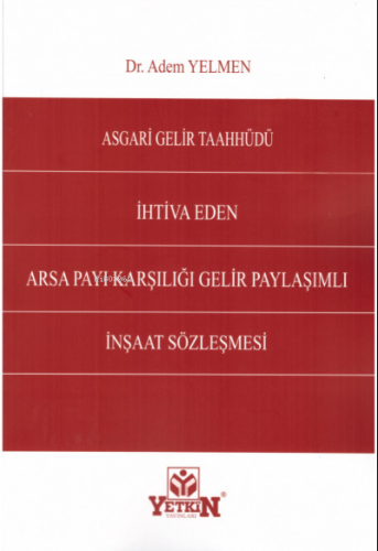 Asgari Gelir Taahhüdü İhtiva Eden Arsa Payı Karşılığı Gelir Paylaşımlı İnşaat Sözleşmeleri