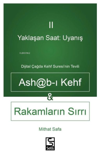 Ashab-ı Kehf Rakamların Sırrı Yaklaşan Saat: Uyanış 2 - Dijital Çağda Kehf Suresi'nin Tevili