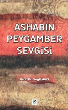 Ashabın Peygamber Sevgisi