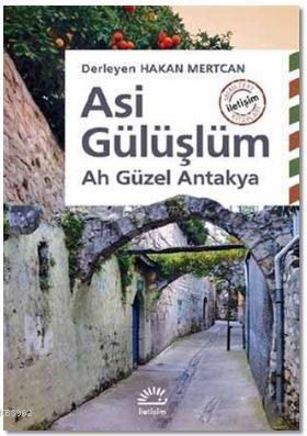 Asi Gülüşlüm; Ah Güzel Antakya