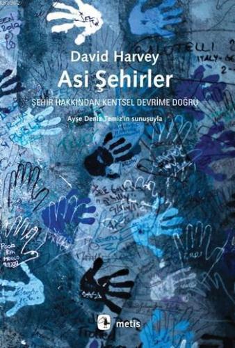 Asi Şehirler; Şehir Hakkından Kentsel Devrime Doğru