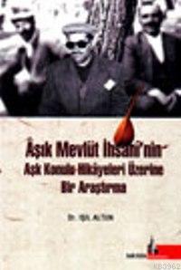 Aşık Mevlüt İhsani'nin Aşk Konulu Hikayeleri Üzerine Bir Araştırma