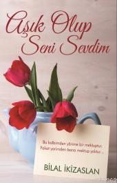 Aşık Olup Seni Sevdim
