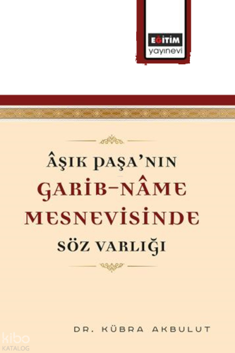 Âşık Paşa’nın Garib-Nâme Mesnevisinde Söz Varlığı