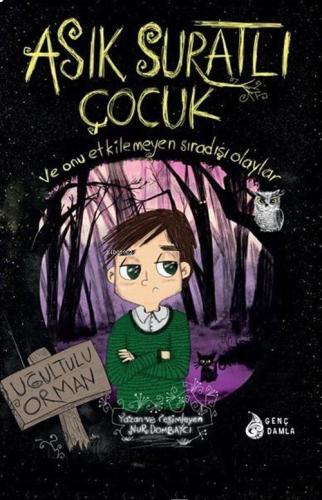 Asık Suratlı Çocuk-1: Uğultulu Orman (İmzalı Kitap)