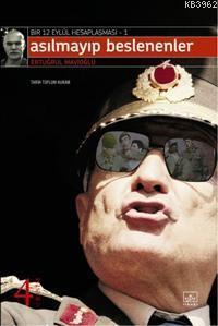 Asılmayıp Beslenenler; Bir 12 Eylül Hesaplaşması - 1
