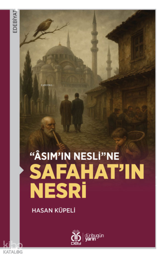 "Âsım’ın Nesli"ne Safahat’ın Nesri