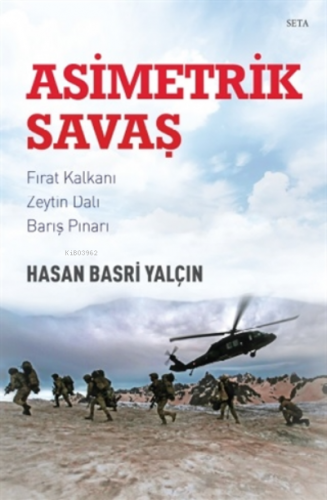 Asimetrik Savaş;Fırat Kalkanı, Zeytin Dalı, Barış Pınarı