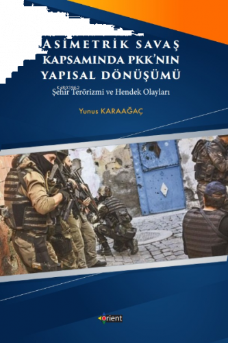 Asimetrik Savaş Kapsamında PKK’nın Yapısal Dönüşümü