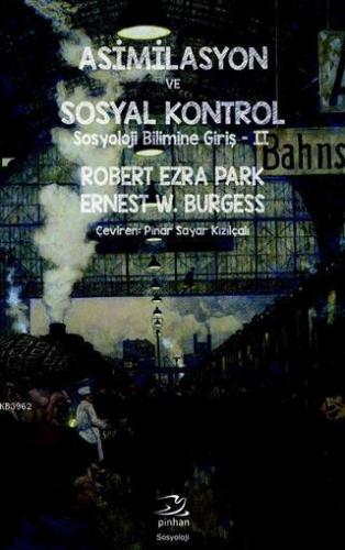 Asimilasyon ve Sosyal Kontrol; Sosyoloji Bilimine Giriş 2