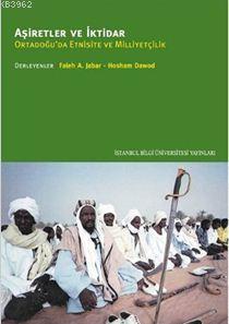 Aşiretler ve İktidar; Ortadoğu'da Etnisite ve Milliyetçilik