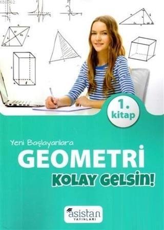 Asistan Yayınları Yeni Başlayanlara Geometri Kolay Gelsin 1. Kitap Asistan