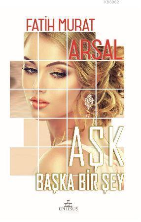 Aşk Başka Bir Şey – (Ciltli)
