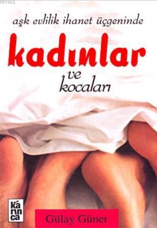 Aşk Evlilik İhanet Üçgeninde Kadınlar ve Kocaları