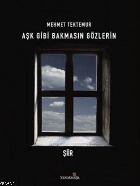 Aşk Gibi Bakmasın Gözlerin