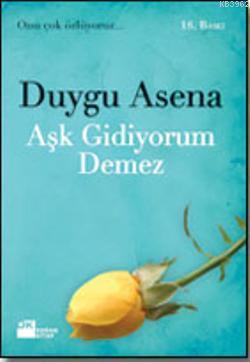 Aşk Gidiyorum Demez