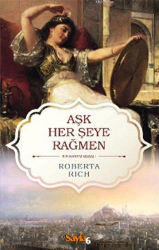 Aşk Herşeye Rağmen; Bir Harem Masalı