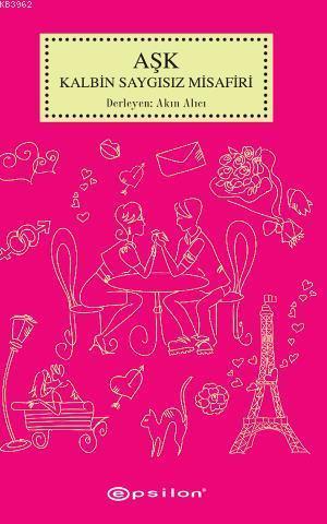 Aşk Kalbin Saygısız Misafiri