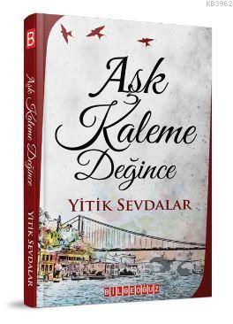 Aşk Kaleme Değince