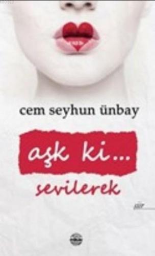 Aşk ki... Sevilerek