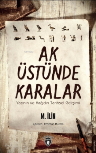 Aşk Üstünde Karalar;Yazının Ve Kağıdın Tarihsel Gelişimi