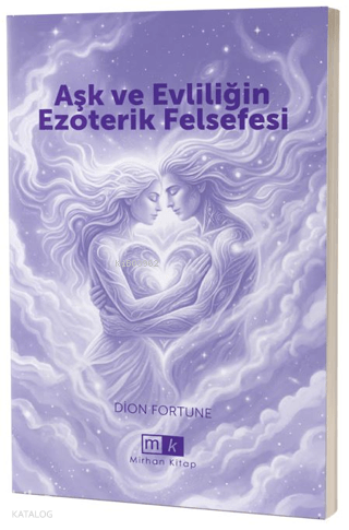 Aşk ve Evliliğin Ezoterik Felsefesi